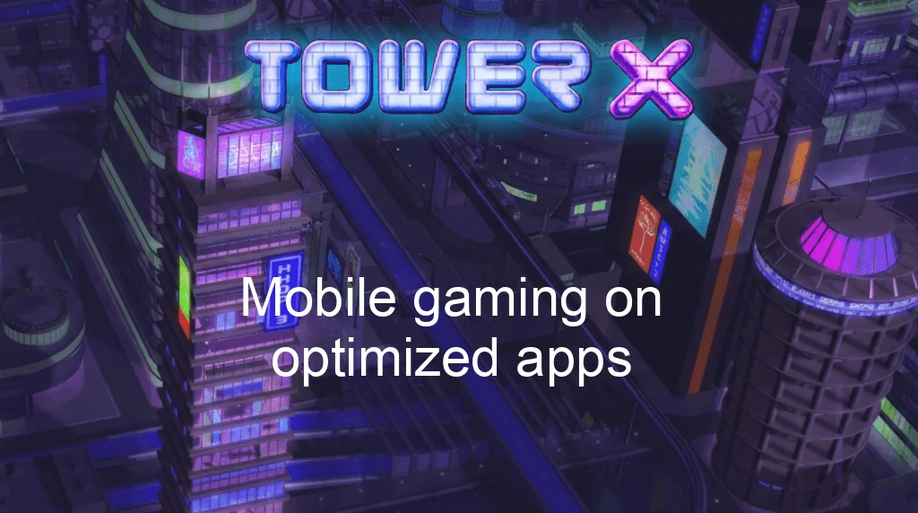 Tower X Game Mobile Gaming On Optimized Apps Tower X Game Mobile Gaming On Optimized Apps
